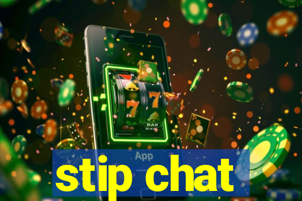 stip chat